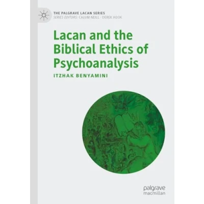 Afbeelding van the Palgrave Lacan Series and Biblical Ethics of Psychoanalysis