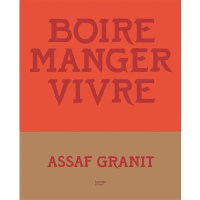 Image de Boire. Manger. Vivre. : 100 recettes venues d&#039;Israël