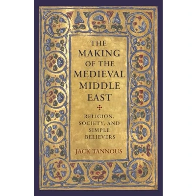 Afbeelding van the Making of Medieval Middle East