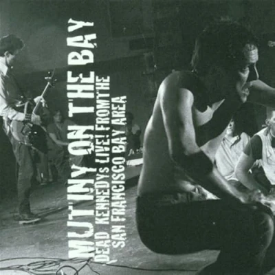 Afbeelding van Mutiny On The Bay: Dead Kennedys Live! From San Francisco Bay Area