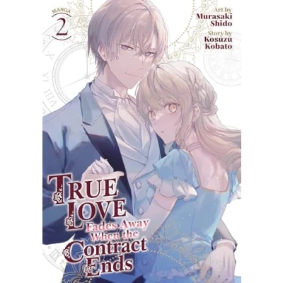 Afbeelding van True Love Fades Away When the Contract Ends (Manga) Vol. 2
