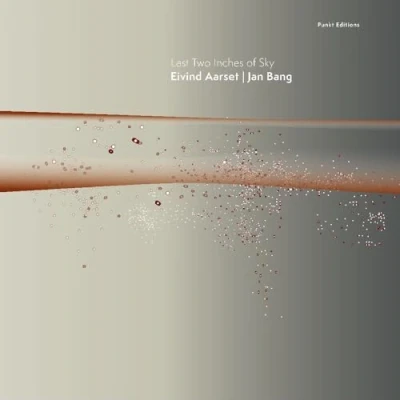 Afbeelding van Eivind Aarset &amp; Jan Bang Last Two Inches Of Sky (CD)