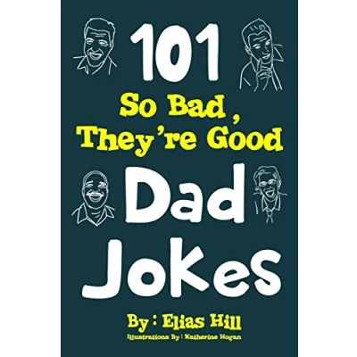 Afbeelding van 101 So Bad, They&#039;re Good Dad Jokes