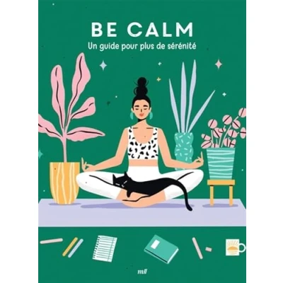 Afbeelding van BE CALM UN GUIDE POUR PLUS DE SERENITE
