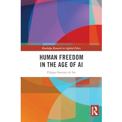 Afbeelding van Routledge Research in Applied Ethics Human Freedom the Age of AI