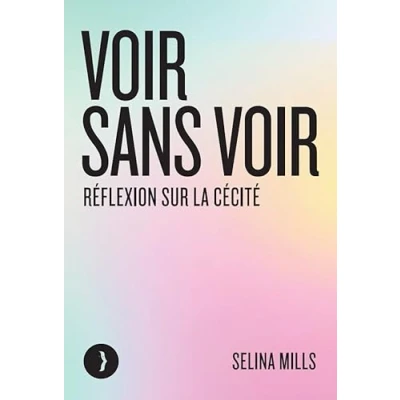 Afbeelding van VOIR SANS REFLEXION SUR LA CECITE