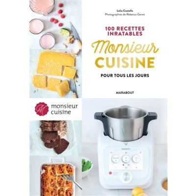 Image de Monsieur Cuisine : 100 recettes inratables pour tous les jours