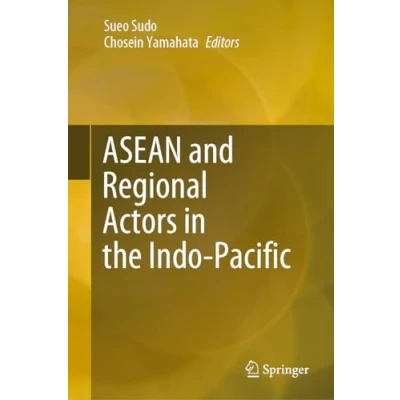 Afbeelding van ASEAN and Regional Actors in the Indo Pacific