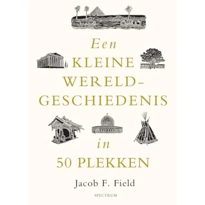 Afbeelding van Een kleine wereldgeschiedenis in 50 plekken