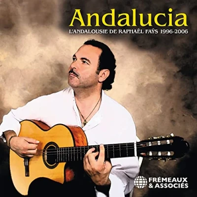 Afbeelding van Raphael Fays Andalucia. L&#039;andalousie De 1996 2006 (2 CD)