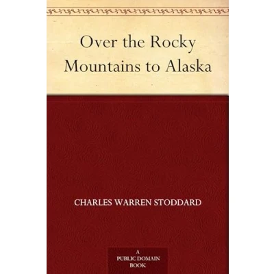Afbeelding van Over the Rocky Mountains to Alaska