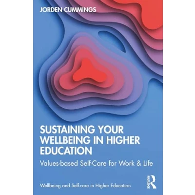 Afbeelding van Wellbeing and Self care in Higher Education Sustaining Your Well Being