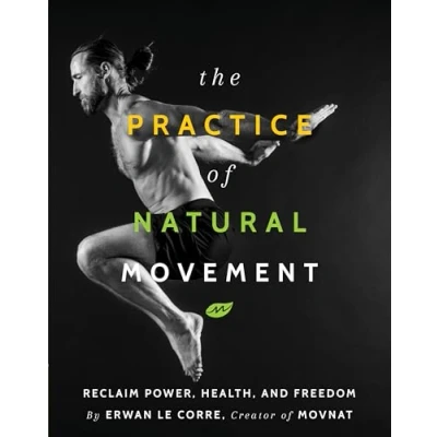 Afbeelding van The Practice Of Natural Movement