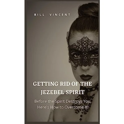 Afbeelding van Getting Rid of the Jezebel Spirit