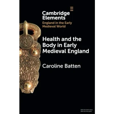 Afbeelding van Elements in England the Early Medieval World Health and Body