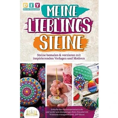 Afbeelding van MEINE LIEBLINGSSTEINE Steine bemalen &amp; verzieren mit inspirierenden Vorlagen und Motiven: Erwecke das Fantasiepotential in dir werde zum einzigartigen Stein Künstler (inkl. DIY Ideen)