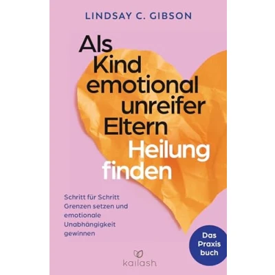 Afbeelding van Als Kind emotional unreifer Eltern Heilung finden