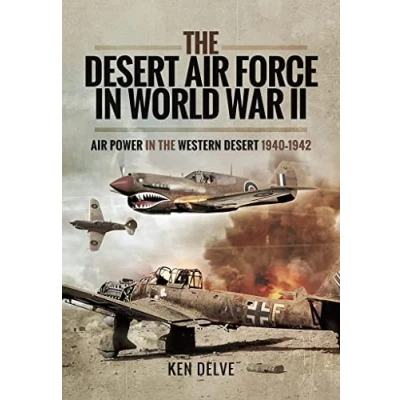 Afbeelding van the Desert Air Force in World War II: Power Western Desert, 1940 1942