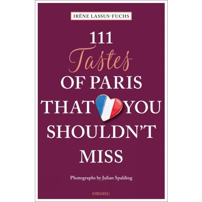 Afbeelding van 111 Places Tastes of Paris That You Shouldn&#039;t Miss