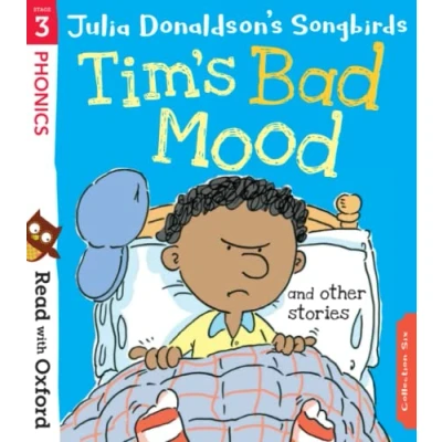 Afbeelding van Read with Oxford Stage 3 Julia Donaldson&#039;s Songbirds Tim&#039;s Bad Mood and Other Stories