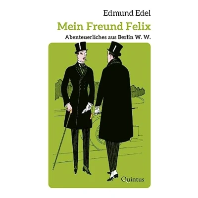 Afbeelding van Mein Freund Felix: Abenteuerliches aus Berlin W. (Edmund Edel Werkausgabe