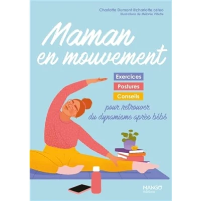 Afbeelding van MAMAN EN MOUVEMENT EXERCICES POSTURES ET CONSEILS POUR RETRO