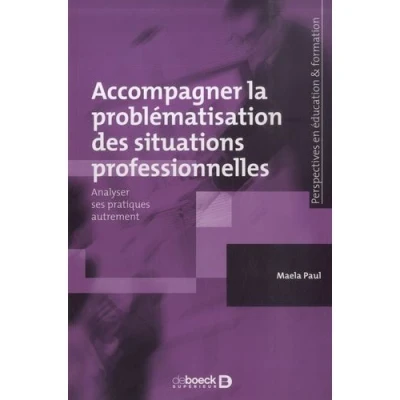 Image de Accompagner la problématisation des situations professionnelles