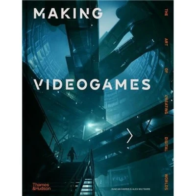 Image de Making Videogames The Art of World Creation /anglais