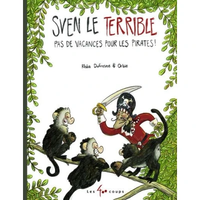 Image de Sven le Terrible Pas de vacances pour les pirates !