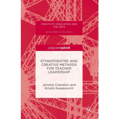 Afbeelding van Ethnotheatre and Creative Methods for Teacher Leadership