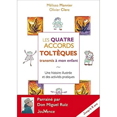 Afbeelding van LES QUATRES ACCORDS TOLTEQUES TRANSMIS A MON ENFANT