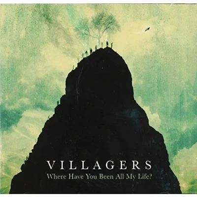 Afbeelding van Villagers Where Have You Been All My Life? (CD)