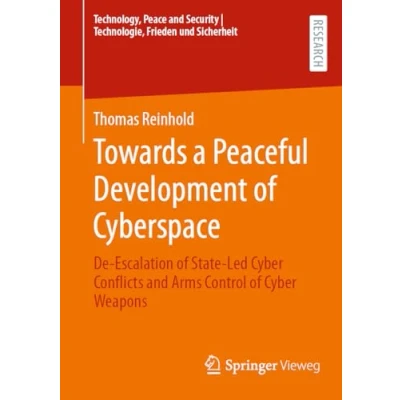 Afbeelding van Technology, Peace and Security I Technologie, Frieden und Sicherheit Towards a Peaceful Development of Cyberspace