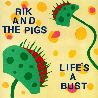 Afbeelding van Rik And The Pigs Life&#039;s A Bust (7&quot; Vinyl Single)