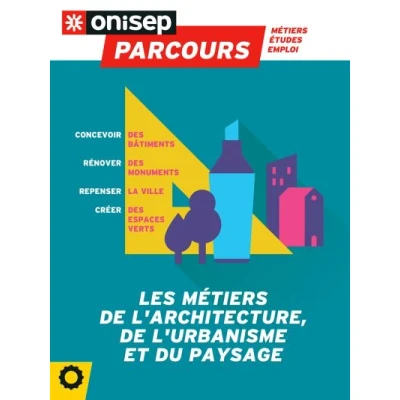 Image de Les métiers de l&#039;architecture, l&#039;urbanisme et du paysage