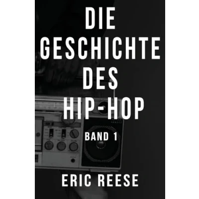 Afbeelding van Die Geschichte des Hip Hop