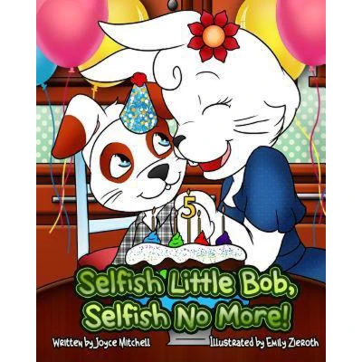 Afbeelding van Selfish Little Bob, No More!
