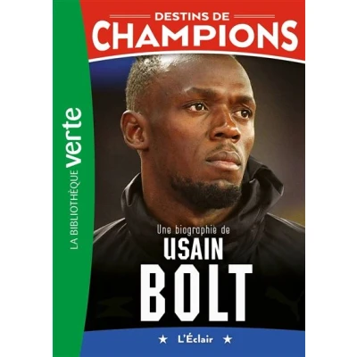 Image de Destins de champions 17 Une biographie d&#039;Usain Bolt