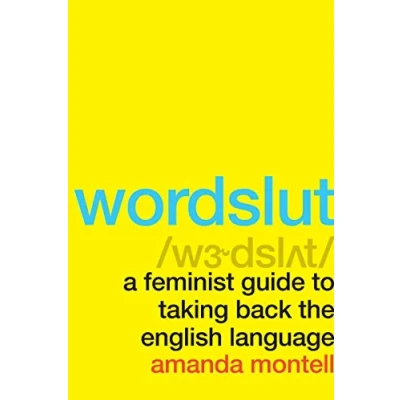 Afbeelding van Wordslut A Feminist Guide to Taking Back the English Language