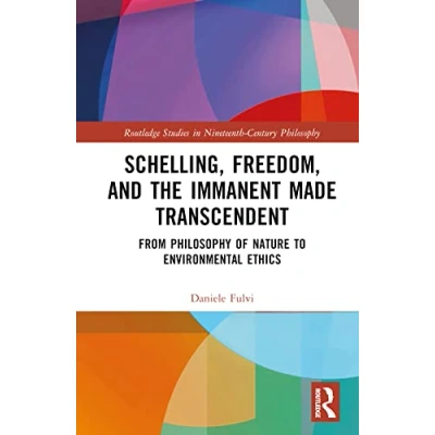 Afbeelding van Routledge Studies in Nineteenth Century Philosophy Schelling, Freedom, and the Immanent Made Transcendent