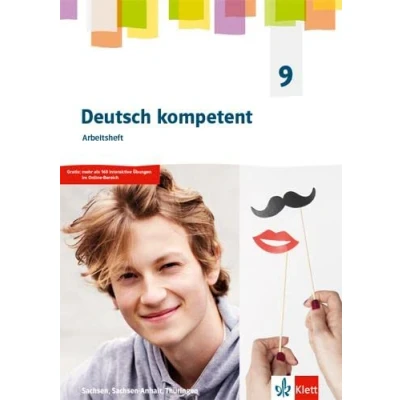 Afbeelding van Deutsch kompetent 9. Arbeitsheft mit interaktiven Übungen Klasse Ausgabe Sachsen, Sachsen Anhalt und Thüringen Gymnasium