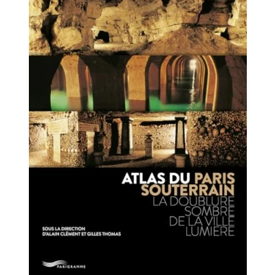 Afbeelding van ATLAS DU PARIS SOUTERRAIN