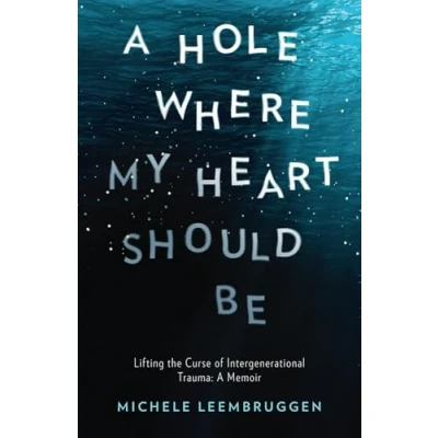 Afbeelding van A Hole Where My Heart Should Be