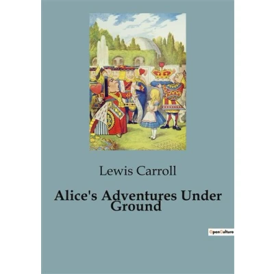 Image de Alice&#039;s Adventures Under Ground