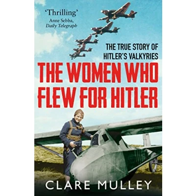Afbeelding van The Women Who Flew for Hitler
