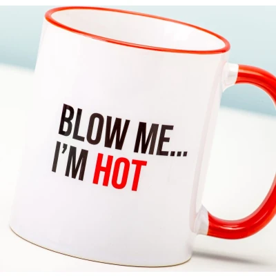 Afbeelding van Blow Me... I&#039;M Hot Mok