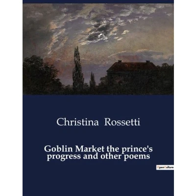 Image de Goblin Market the prince&#039;s progress and other poems