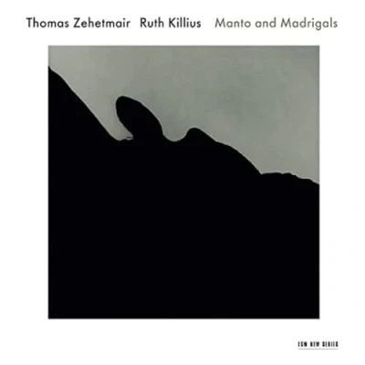 Afbeelding van Thomas Zehetmair &amp; Ruth Kilius Manto And Madrigal (CD)