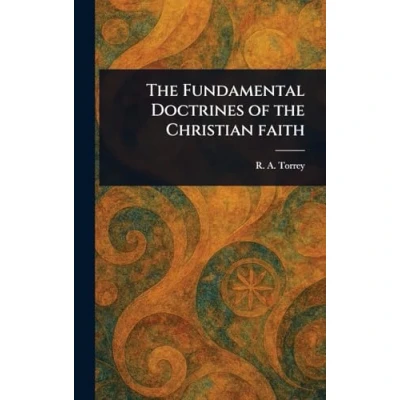 Afbeelding van the Fundamental Doctrines of Christian Faith