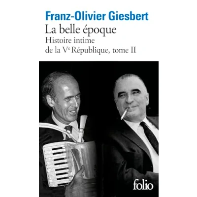 Afbeelding van HISTOIRE INTIME DE LA 5E REPUBLIQUE,2:LA BELLE EPOQUE